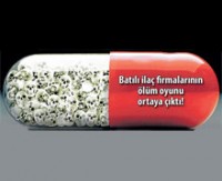 Batılı ilaç şirketlerinin Türkiye'de yaptığı deneylerde ölenlerin sayısı açıklandı.