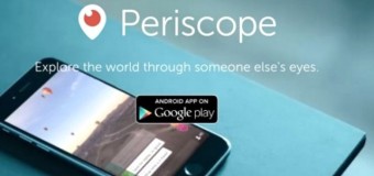 Periscope artık Android’de